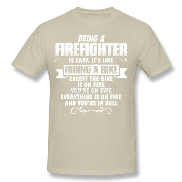 Being a Firefighter is Easy T-Shirt... Right!