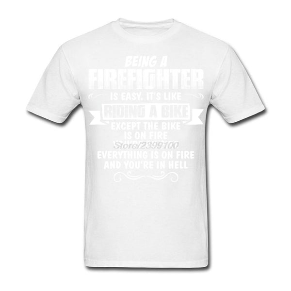 Being a Firefighter is Easy T-Shirt... Right!